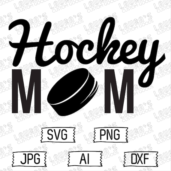 Download Hockey Svg Hockey Mom Cut File Hockey Mom Shirt Diy Hockey