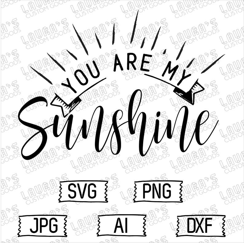 You Are My Sunshine SVG You Are My Sunshine Sunshine Quote Etsy