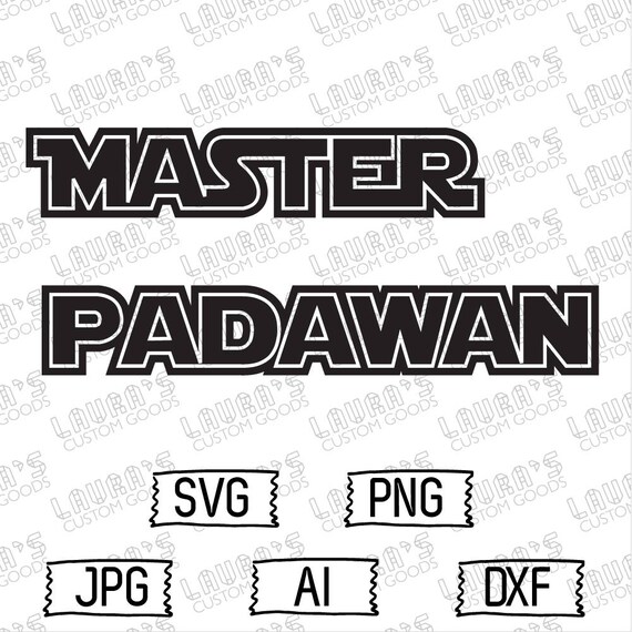 Download Master Padawan Svg Star Wars Svg Father S Day Svg Etsy