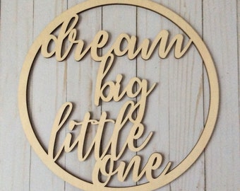 Nursery sign, dream big little one sign, laser cut wood sign, circle sign