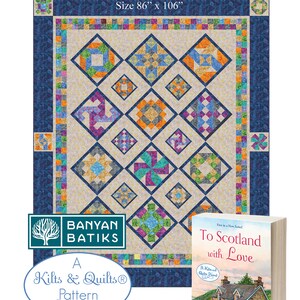 May include: A quilt pattern for a quilt titled "To Scotland with Love" by Patience Griffin. The quilt is 86 inches by 106 inches and features a variety of colorful squares and diamonds. The pattern includes instructions for a book club study guide, fabric requirements, and cutting directions.