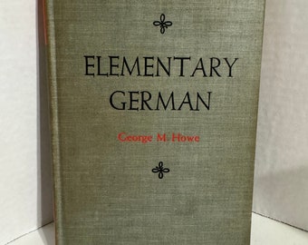 Vintage 1933 Elementary German hardcover by George M Howe Ph.D. Harvard University