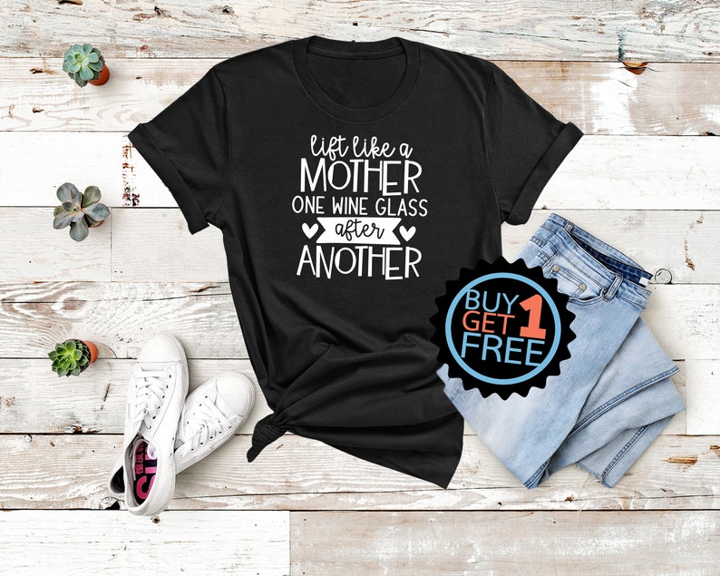 one wine glass after another Lift like a mother Funny Mom Shirt Wine Shirt Mom Life