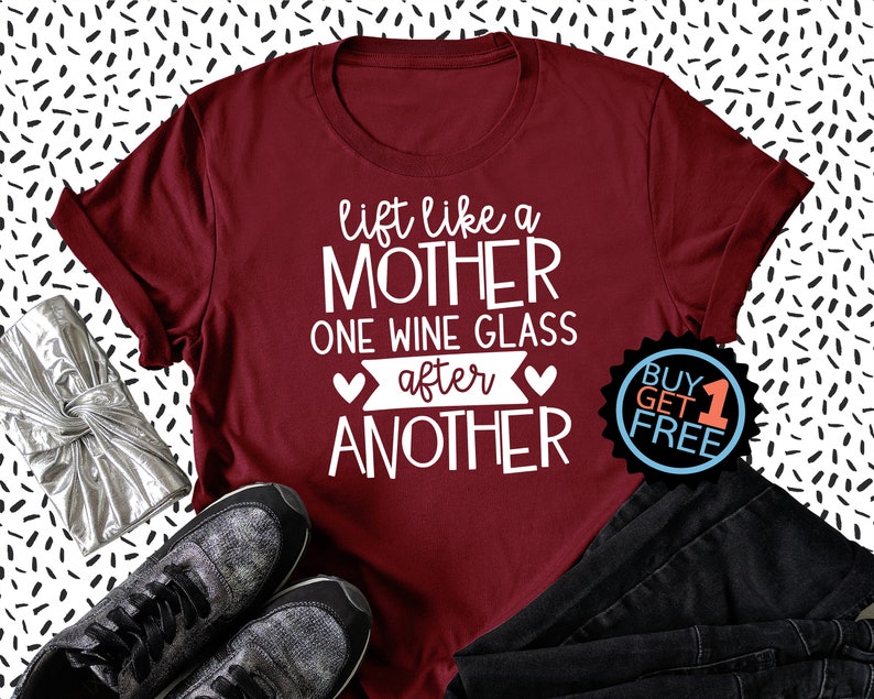 one wine glass after another Lift like a mother Funny Mom Shirt Wine Shirt Mom Life