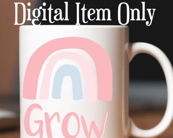 Grow Quote | RAINBOW SERIES | png pdf DIGITAL greeting card | Shirts | mugs | printable Art | Sublimation | Inspiration Boho Cute Pretty