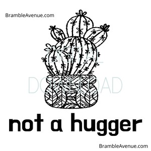 not a hugger cactus design .PNG DIGITAL FILE make your own shirt raglan cup tote sweatshirt cut sublimation hoodie cutter file