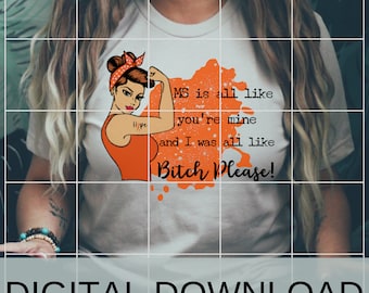 MS Bitch Please Hope Warrior Ribbon Rosie Support Graphic COMMERCIAL USE png jpg svg Make shirts signs totes mugs stickers art