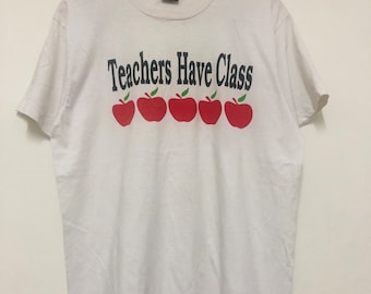 Vintage 90s Parody “ Teachers Have Class T-Shirt / Quotes / Funny / Streetwear / White / L