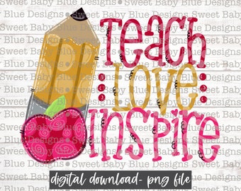 Teach love inspire- Teacher- Digital instant Download - PNG clipart