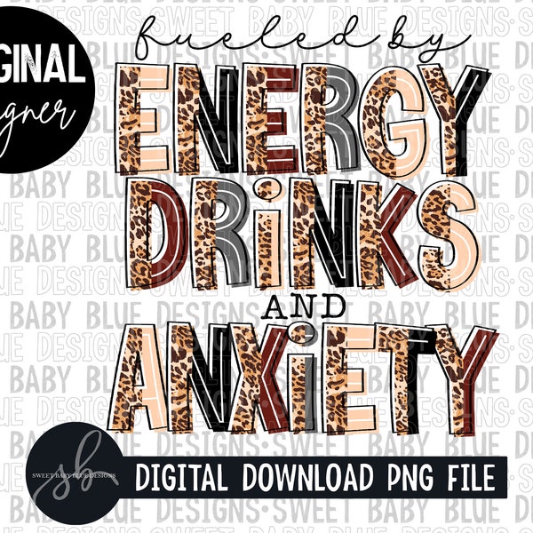 Fueled by energy drinks and anxiety- Leopard- Digital instant download - PNG FILE