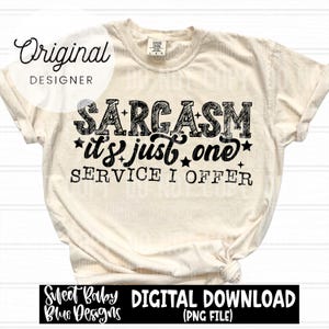 Sarkasmus ist nur ein Service, den ich anbiete - Digitaler Sofort-Download - PNG DATEI