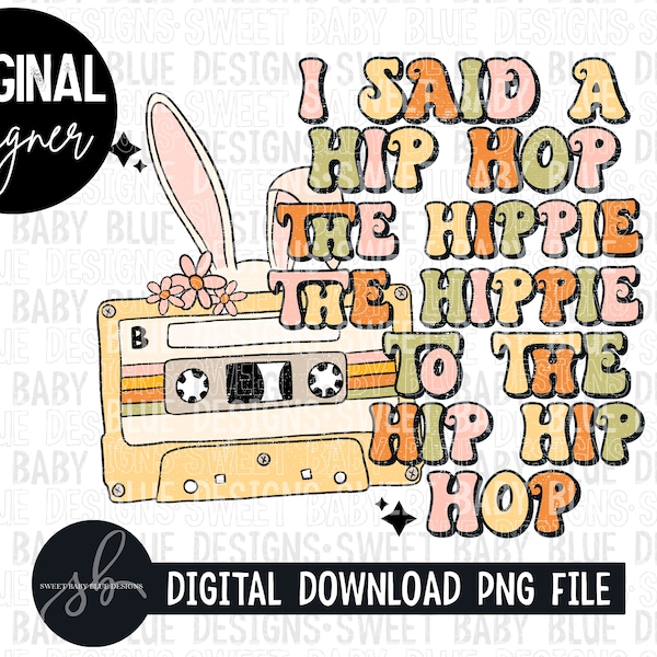 I said a Hip hop- Easter- Digital instant Download - PNG FILE