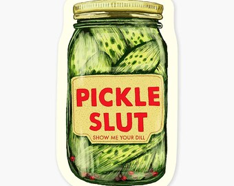 Pickle Slut - 3" Art Sticker Vinyl Decal