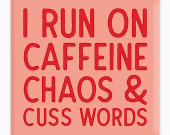 Caffeine Chaos & Cuss Words Magnet