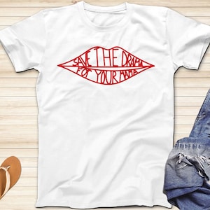 Save the Drama For Your Mama T-shirt, Friends Shirt, That Girl Shirt, Series Inspired T-shirt, Rachel Monica Shirt, Adults and Kids Sizes