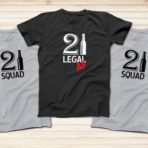 Funny 21st Birthday Shirt: 21 Legal Squad - Group Celebration