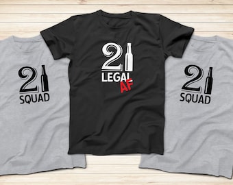 Funny 21st Birthday Shirt: 21 Legal Squad - Group Celebration