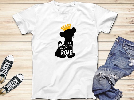 I'm Working on My Roar Simba Lion King Cartoon Shirt | Etsy