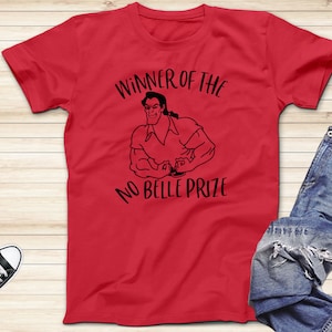 Winner Of The No Belle Prize Shirt, Beauty and the Beast Gaston Disney Shirt, Vacation Shirt, Couples Shirt, Gaston&#39;s Gym Gift, Family Shirt