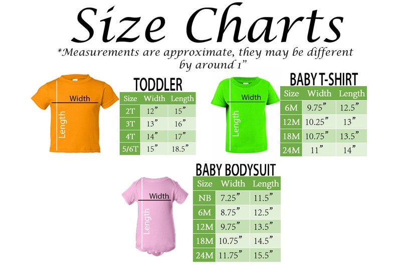 May include: Size chart for toddler, baby t-shirt, and baby bodysuit clothing. The chart shows measurements in inches for width and length for each size.