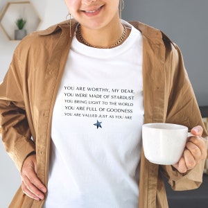 STARDUST You Are Worthy, Affirmations Shirt, Mindfulness, Self-Love, Kindness Tee, Therapy Shirt, Gift for Friend, Gift for Daughter