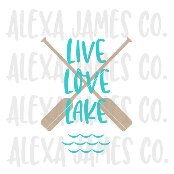 Live Love Lake Svg Svg Cut File Cottage Svg Summer Svg Etsy