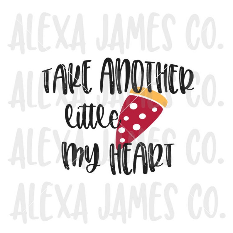 Download Valentine svg Take Another Little Pizza My Heart SVG SVG ...