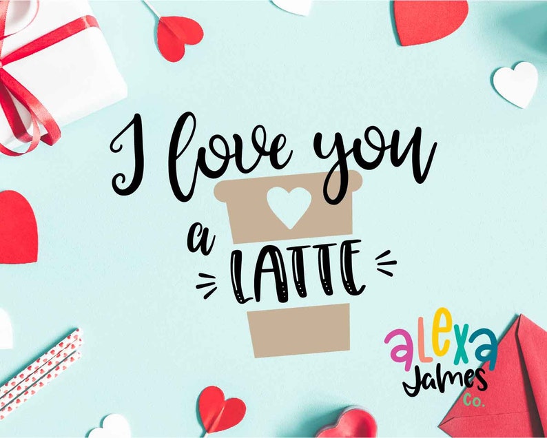 Download I love you a latte SVG Valentine svg SVG Cut File | Etsy
