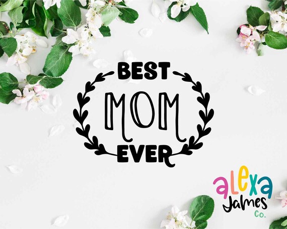 Download Mother S Day Svg Best Mom Ever Svg Mom Svg Mother Svg Etsy SVG, PNG, EPS, DXF File
