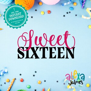 Dolce sedici SVG, Dolce sedici PNG, Download immediato, Alexa James Co