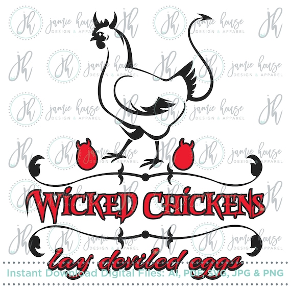 Wicked Chickens Lay Deviled Eggs Svg Cut File Chicken Hen Etsy