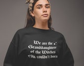 Witches you coudn 39 t burn Unisex Sweatshirt