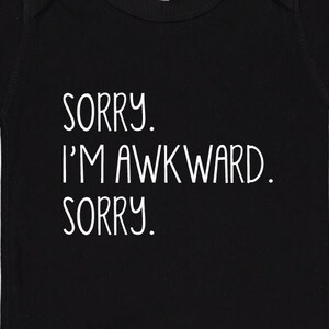 Baby Onesie Sorry I&#39;m Awkward Sorry 100% Cotton Infant Bodysuit
