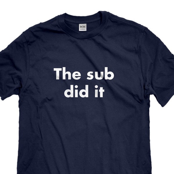 Mens The Sub Did it Unisex T-shirt