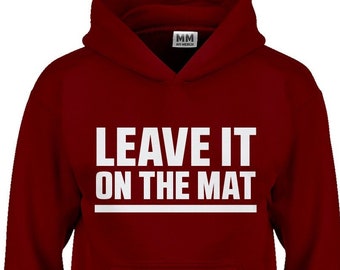 Hoodie Leave it on the Mat Kids Hoodie