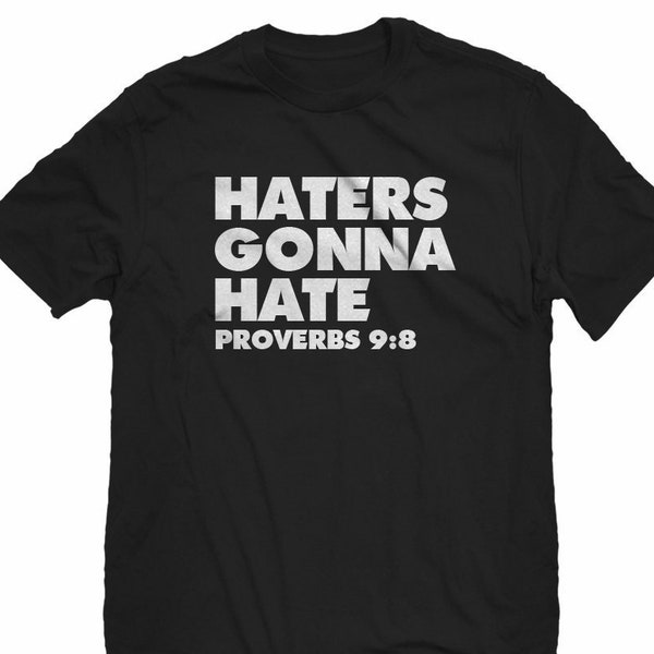 Haters Gonna Hate Proverbs 9:8 Unisex T-shirt