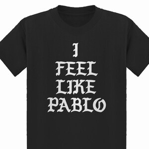 I Feel Like Pablo Kids T-shirt