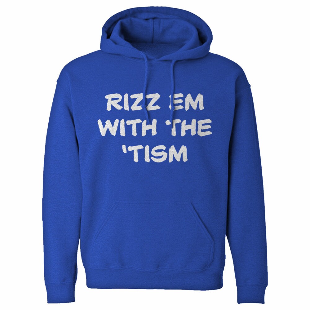Rizz Em With the Tism Unisex Adult Hoodie - Etsy