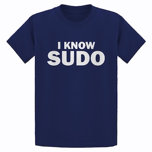 May include: A navy blue t-shirt with the text "I KNOW SUDO" printed in white.