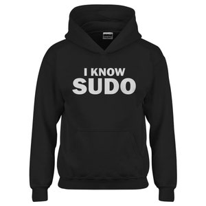 May include: Black hooded sweatshirt with the text "I KNOW SUDO" in white.