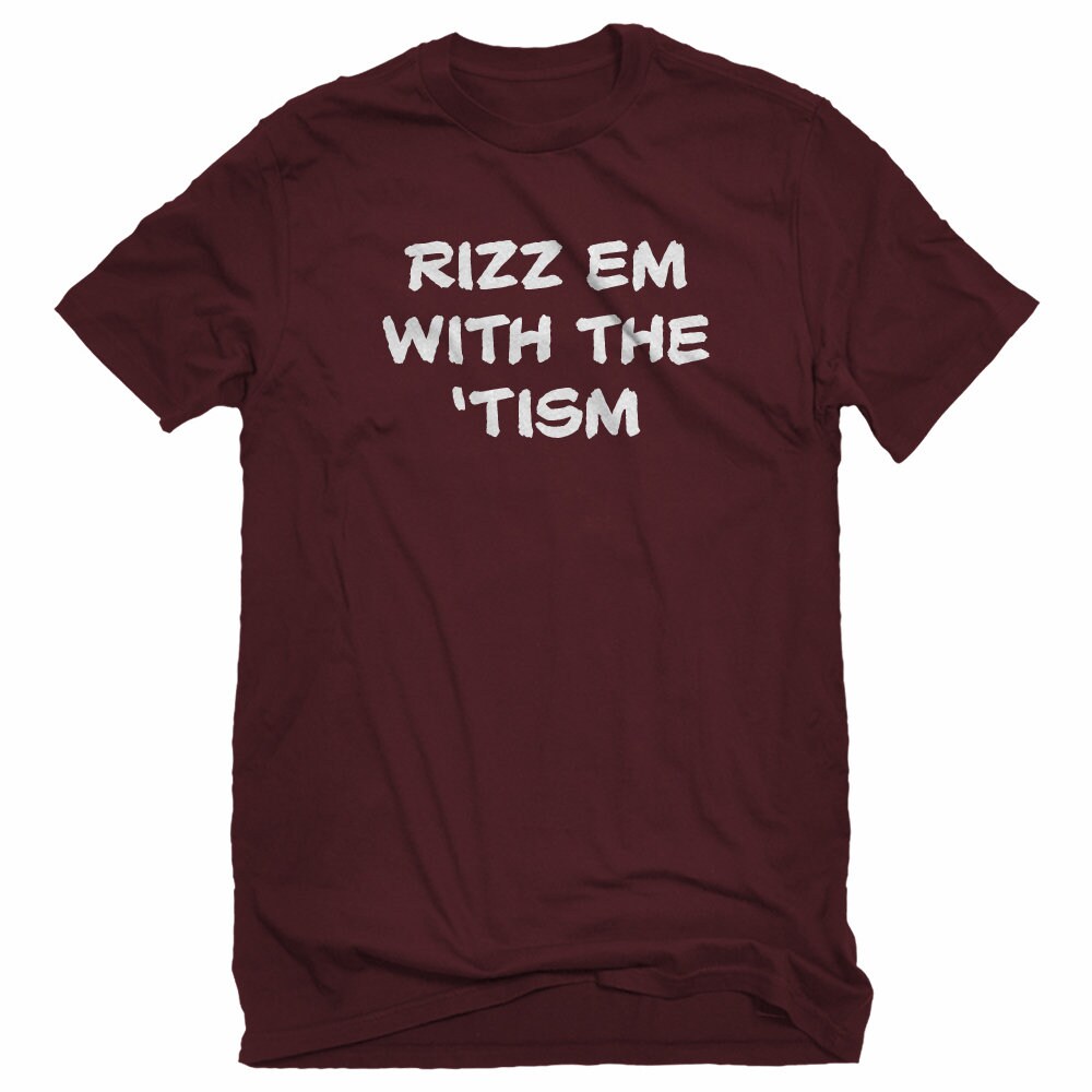 Rizz Em With the Tism Unisex T-shirt - Etsy