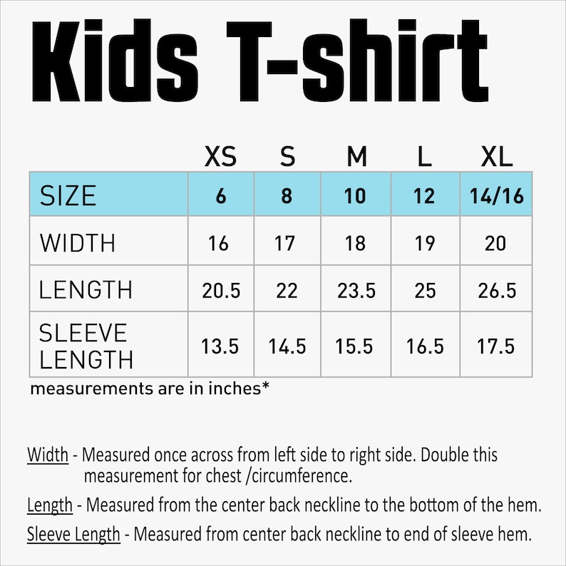 May include: A white chart with black text titled "Kids T-shirt" displays size measurements in inches for XS to XL sizes. Measurements include width, length, and sleeve length for each size, with size 6 to 14/16.