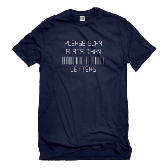 Please Scan Flats Then Letters Postal Office Funny T-Shirts Please Scan Flats Then Letters Postal Office Funny T-Shirts