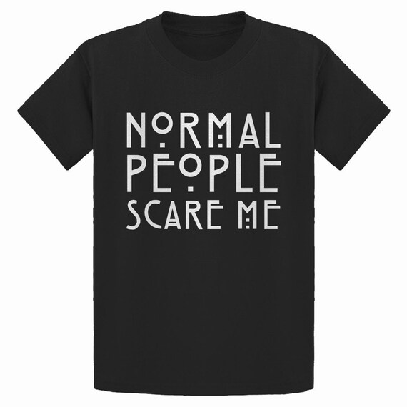 Normal people scare 2025 me t shirt