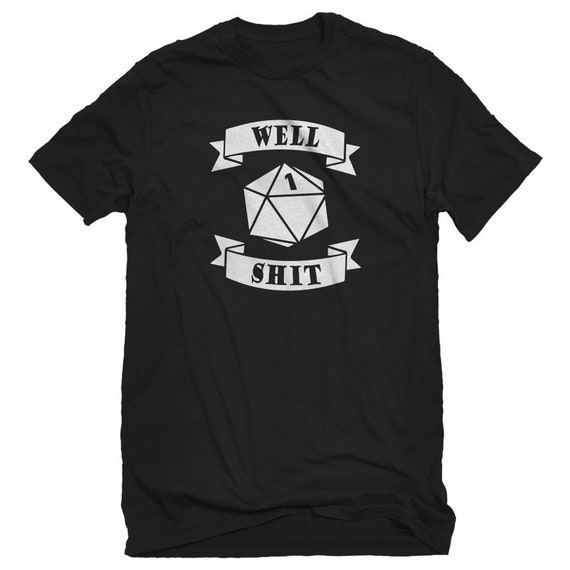 DND Well Fuck I Rolled A One | RPG Dungeons Game Fumble D20 T-Shirt DND Well Fuck I Rolled A One | RPG Dungeons Game Fumble D20 T-Shirt