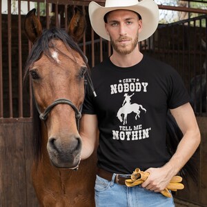 Can&#39;t Nobody Tell Me Nothin&#39; Unisex T-shirt