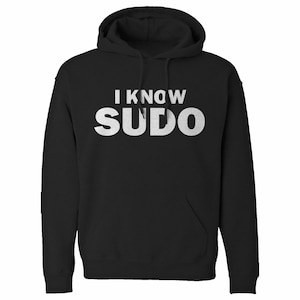 May include: Black hooded sweatshirt with the text "I know sudo" in white lettering.