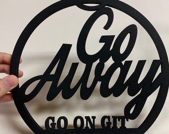 Go Away Sign- Front Door Wreath- Go On Git Sign- Wooden Go Away Sign