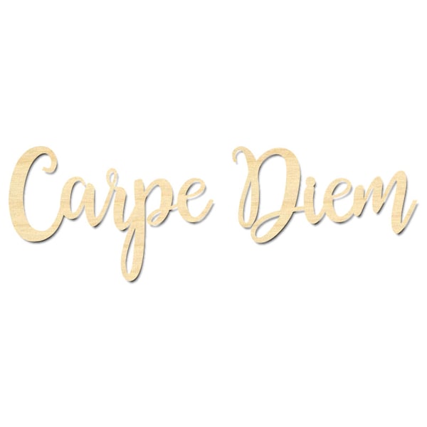 Carpe Diem Laser Cut Sign- Carpe Diem Wording- Carpe Diem Sign- Carpe Diem