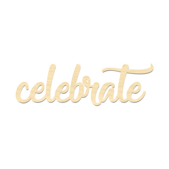 Celebrate Sign Celebrate Laser Cut Wording Celebrate Cut Out | Etsy